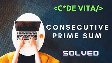 Consecutive Prime Sum | TCS CodeVita | Algo + Solution