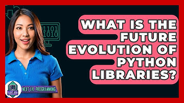 What Is The Future Evolution Of Python Libraries? - Next LVL Programming