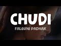 Falguni Padhak - Chudi (Lyrics) Mp3 Song