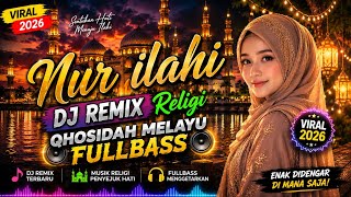 Download lagu 🔥NUR ILAHI 🌙 | DJ Remix Melayu Religi Fullbass Viral 2026