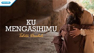 Ku MengasihiMu - Talita Doodoh (with lyric)