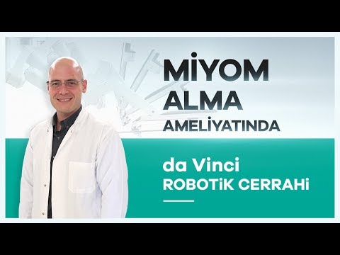 ''da Vinci Robotik Cerrahi Sistemiyle Miyom Alma Ameliyatları Doç. Dr. Eralp Başer