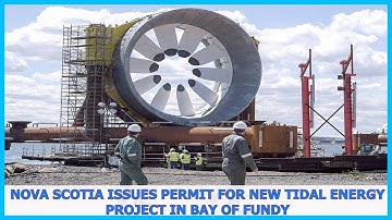 Nova Scotia issues permit for new tidal energy project in Bay of Fundy