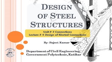 DOSS L- 08 Unit- 2, Lecture Topic - Design of Riveted Connections and Numerical Type 1