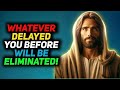 WHATEVER DELAYED YOU  | God Says | God Message Today | Gods Message Now | God Message | God Say