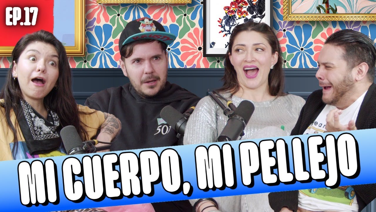 EP.17 I MI CUERPO, MI PELLEJO