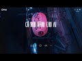 Cô Đơn Dành Cho Ai (Lofi Ver.) - LEE KEN x NAL x Dino