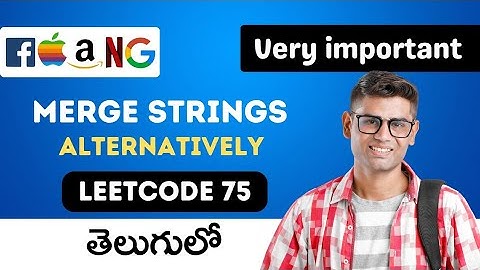Merge Strings Alternatively -Python (Telugu) -Leetcode 75-Interview Preparation Series