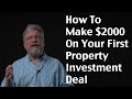 How to Make $2000 on your First Property Investment Deal