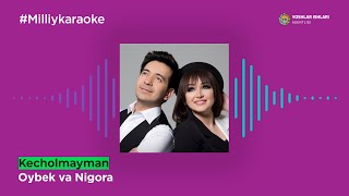 Oybek va Nigora - Kecholmayman | Milliy Karaoke