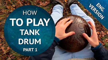 How to play Tank Drum? (Lesson №1. General Info / Steel Tongue drum Tutorial)