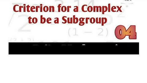 CRITERION FOR A COMPLEX TO BE SUBGROUP || THEOREM - 3 ||GROUP THEORY || MATH BA/BSC 5TH SEMESTER