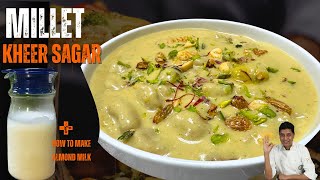Millet Recipes Ghar Pe Banaye Almond Milk & Jowar Millet Kheer Dairy Free Healthy Dessert Recipe