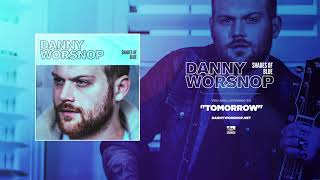 Vignette de la vidéo "DANNY WORSNOP - Tomorrow"