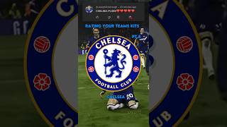 Rating Your Teams Kits (Pt.8 Chelsea) @JosephOxborough #shorts #football #edit