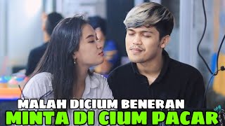 PRANK MINTA DI CIUM PACAR