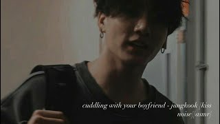 cuddling with your boyfriend - jungkook [kiss noise][asmr]