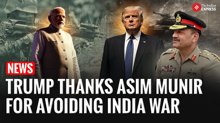 ভারতের সঙ্গে যুদ্ধ এড়ানোর জন্য পাকিস্তানের সেনাপ্রধান অসীম মুনিরকে ধন্যবাদ জানিয়েছেন ট্রাম্প | অসীম মুনির যুক্তরাষ্ট্রে
