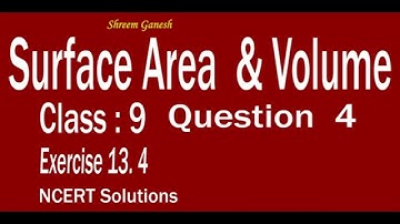 Surface Area & Volume  Sphere class 9 NCERT Solutions Exercise 13.4 Problem 04 Mathematics CBSE CCE
