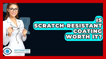 Is Scratch-resistant Coating Worth It? - Optometry Knowledge Base