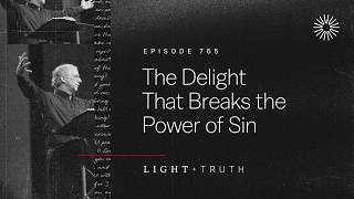 The Delight That Breaks the Power of Sin