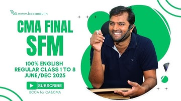 CMA FINAL SFM CLASSES | JUNE/DEC 2025 attempt | BY CA CMA RAVI sir | BCCA #cmaexams #cmainstitutes