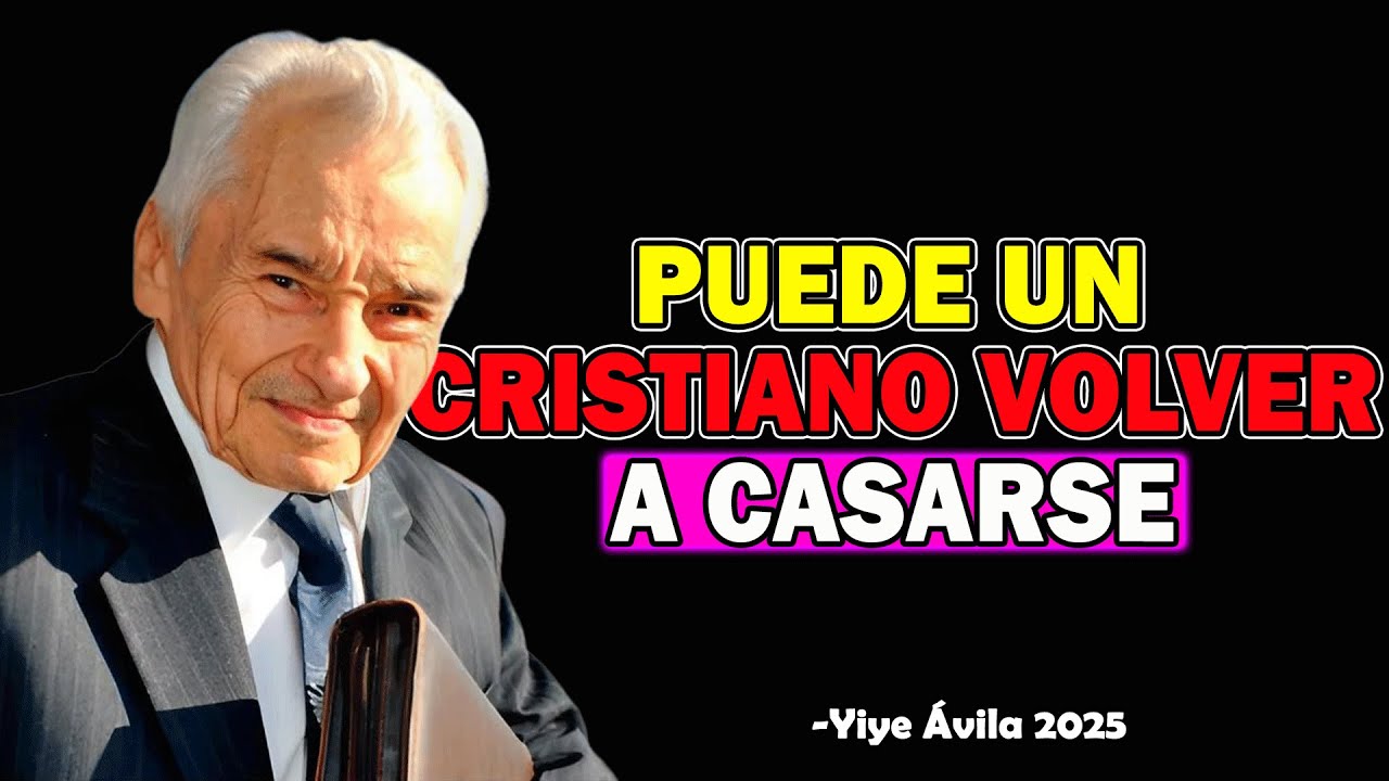 VOLVER A CASARSE SIENDO CRISTIANDO ES PECADO- SEGÚN LA BIBLIA - Yiye Ávila 2025