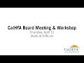 CalHFA Board Meeting & Workshop - 4/12/2018