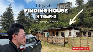 FINDING HOUSE : Day - 4 at Khasadrabchu Phuntshok’s Vlog #phuntshok #thimphu 