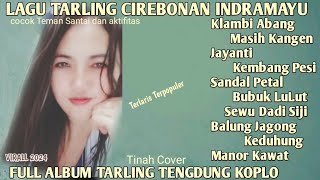 LAGU TARLING CIREBONAN INDRAMAYU FULL ALBUM TERPOPULER //Tinah Cover @diaryhijrah_17