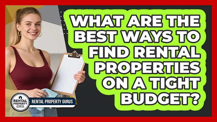 What Are The Best Ways To Find Rental Properties On A Tight Budget? - Rental Property Gurus