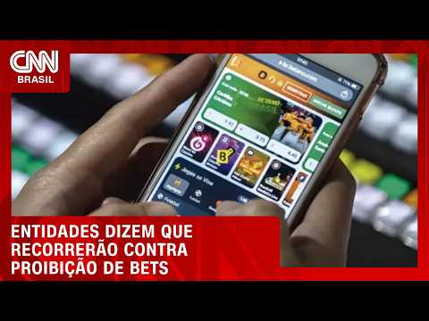 Bets: entidades afirmam que vão recorrer à Justiça contra MP | CNN AGORA