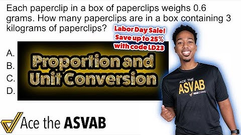ASVAB Arithmetic Reasoning - Proportion and Unit Conversion Challenge Question (Labor Day Sale NOW!)