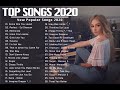 Top 40 popular sngs playlist 2020  best nglish music