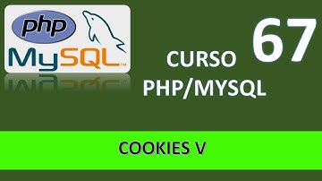 Curso PHP MySql. Cookies V  Práctica 2 continuación. Vídeo 67