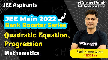 Rank Booster Series | Quadratic Equation, Progression | JEE Main 2022 | SKG Sir | @eCareerPoint