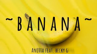Anitta - Banana FT. Becky G | ( lyrics/ lyrics video) 4k #anitta #banana #becky