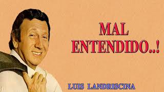 Luis Landriscina  Mal Entendido