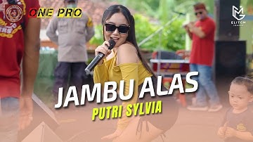 PUTRI SYLVIA - JAMBU ALAS || ONE PRO LIVE PEMUDA PATUNG SAWI BERSATU