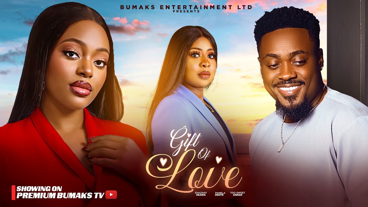 GIFT OF LOVE - TOOSWEET ANNAN, PAMELA OKOYE, SHAZNAY OKAWA and many more.. LATEST MOVIE 2025 