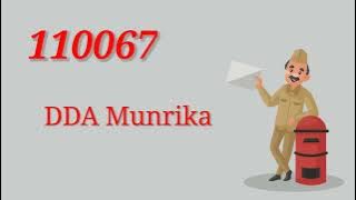 DDA Munrika Pin Code | 110067