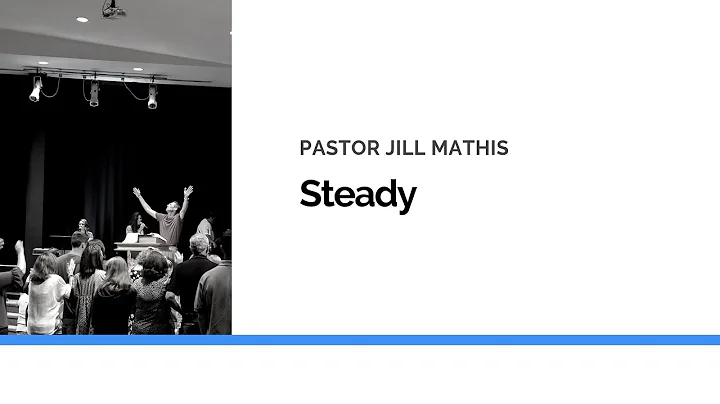 Steady - Pastor Jill Mathis