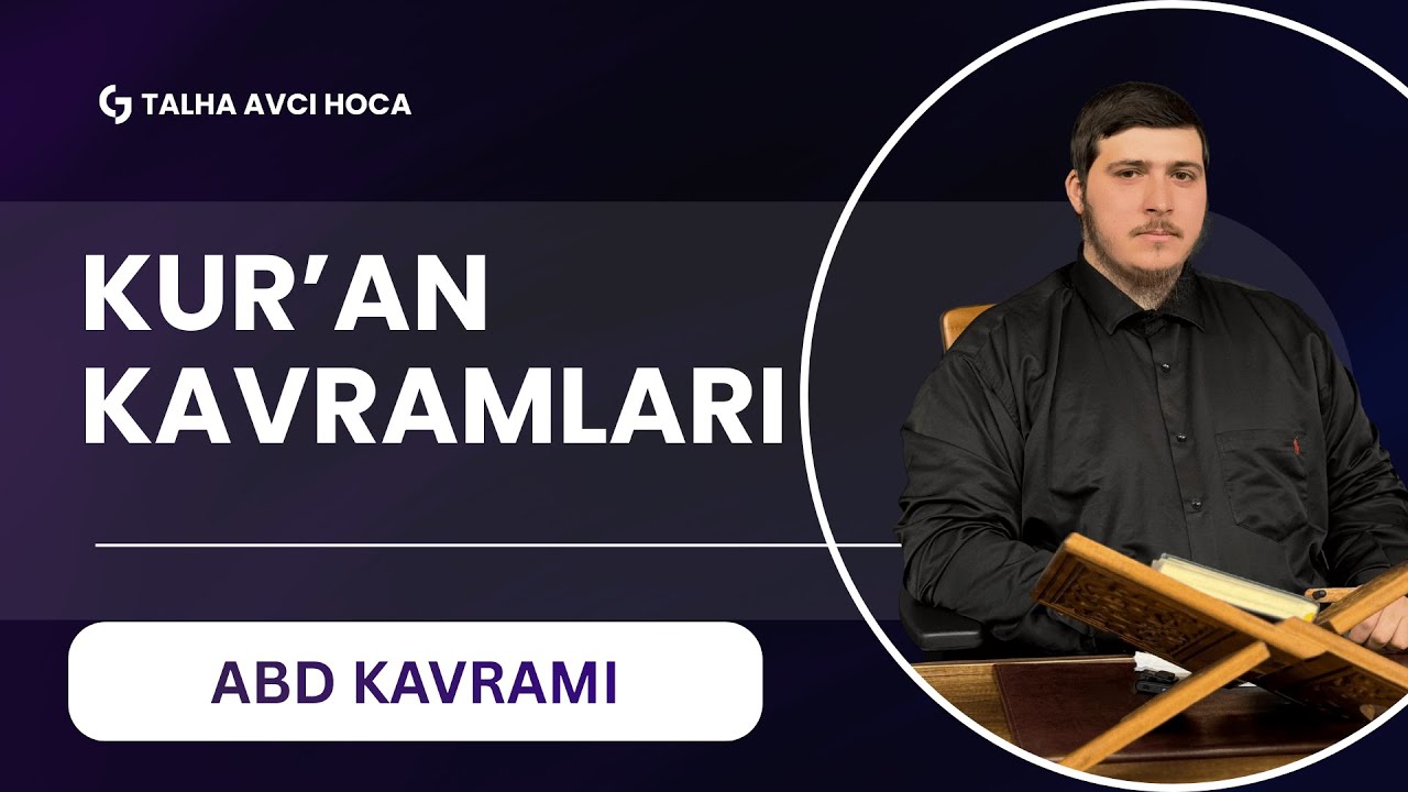 KUR'AN KAVRAMLARI | ABD KAVRAMI VE KÖLELİK | 6. DERS