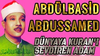 Abdussamed - Altın Sesli Hafız ( Dünyaya Kuran'ı Kerim Okumayı Sevdiren Adam )