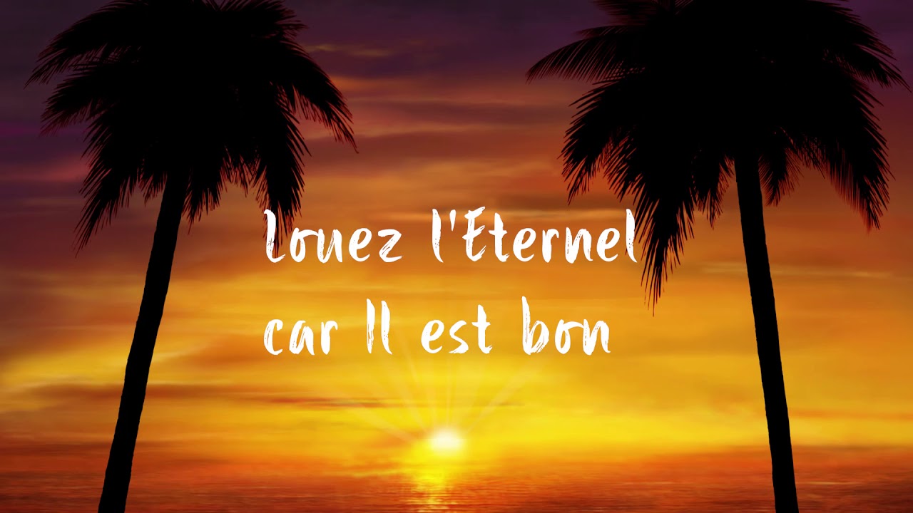 LOUEZ L’ETERNEL CAR IL EST BON.     NOUS SOMMES EN CHEMIN VERS JERUSALEM