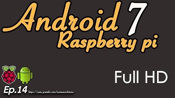 New Android 7.1.2 on Raspberry pi 3 - (EP14) Full HD resolution configuration