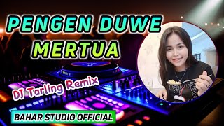 PENGEN DUWE MERTUA - DIAN ANIC // DJ TARLING REMIX
