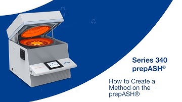 How to Create a Method on the prepASH® Series 340