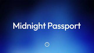 Information Introducing Midnight Passport Update