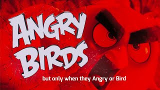 The Angry Birds Movie but only when they say “Angry” or “Bird” screenshot 3